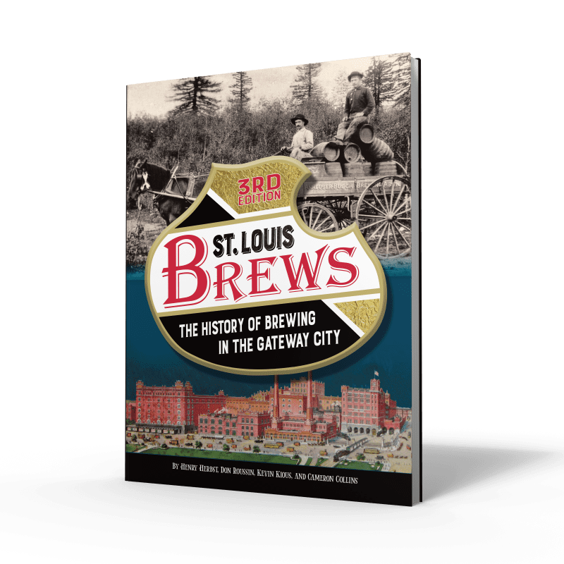 "St. Louis Brews: The History of Brewing in the Gateway City, 3rd Edition" Hardcover Book