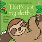 That's Not My... Children's Board Book - Sloth