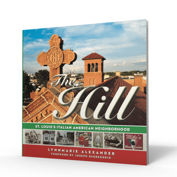 "The Hill: St. Louis's Italian American Neighborhood" Hardcover Book