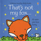 That's Not My... Children's Board Book - Fox