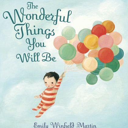 "The Wonderful Things You Will Be" Children's Picture Book