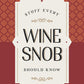 "Stuff Every Wine Snob Should Know" Pocket Sized Hardback Book