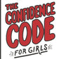 The Confidence Code For Girls